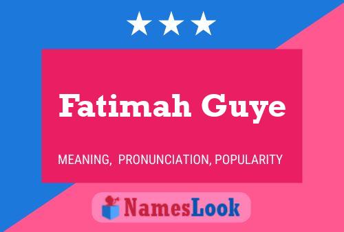 Fatimah Guye Name Poster