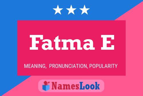 Fatma E Name Poster