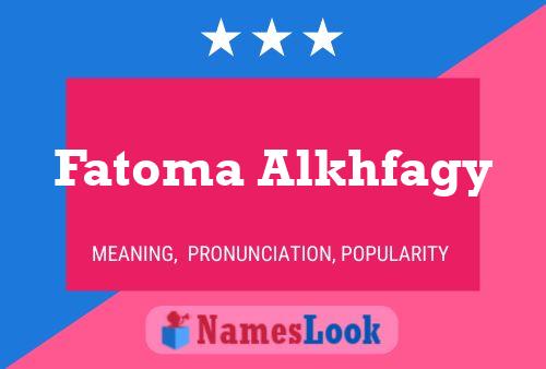 Fatoma Alkhfagy Name Poster