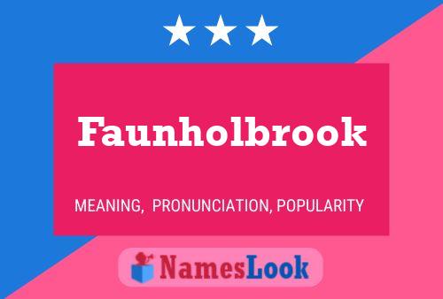 Faunholbrook Name Poster