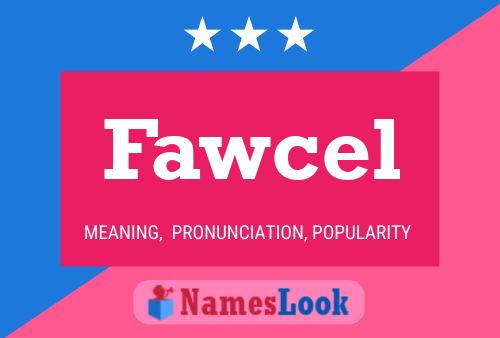 Fawcel Name Poster