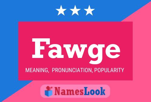 Fawge Name Poster