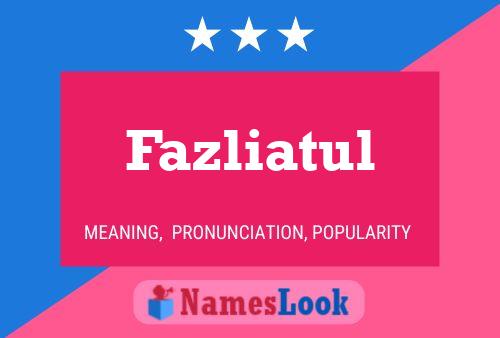 Fazliatul Name Poster