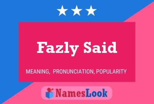 Fazly Said Name Poster