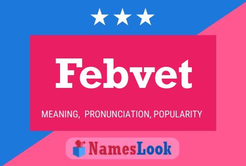 Febvet Name Poster