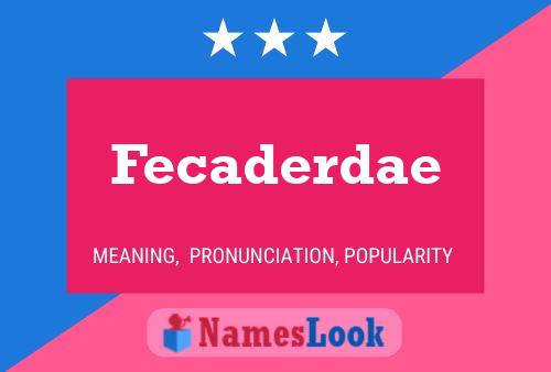 Fecaderdae Name Poster