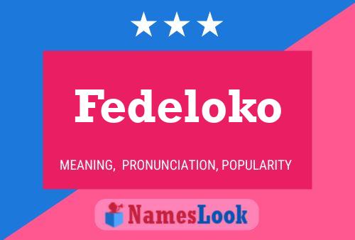 Fedeloko Name Poster