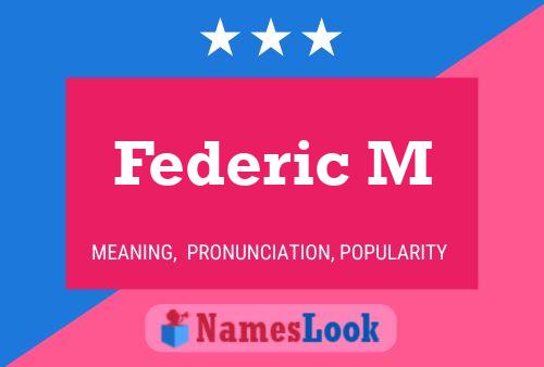 Federic M Name Poster