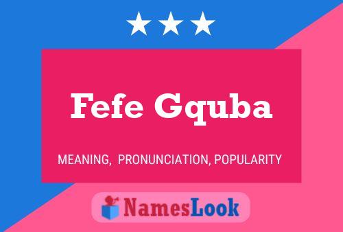 Fefe Gquba Name Poster