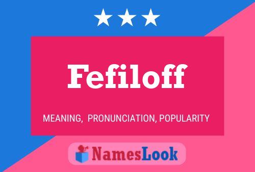 Fefiloff Name Poster