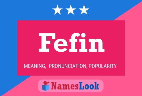 Fefin Name Poster