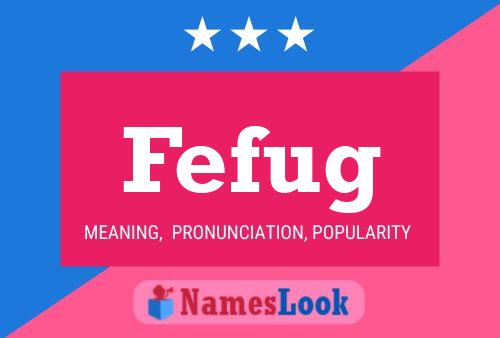 Fefug Name Poster