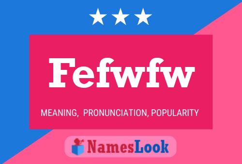 Fefwfw Name Poster