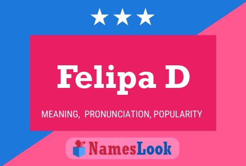 Felipa D Name Poster