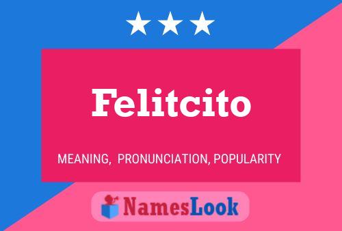 Felitcito Name Poster