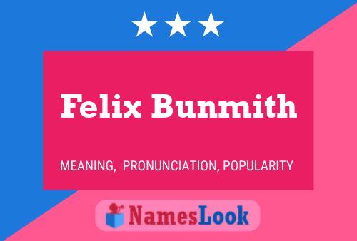 Felix Bunmith Name Poster