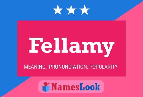 Fellamy Name Poster