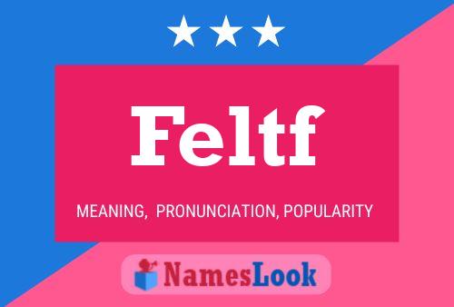 Feltf Name Poster