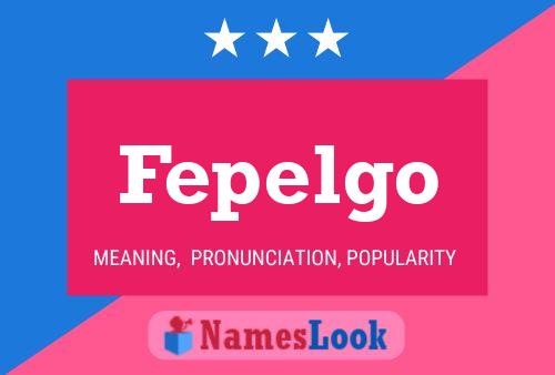 Fepelgo Name Poster