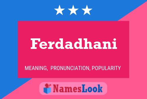 Ferdadhani Name Poster