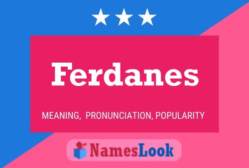 Ferdanes Name Poster