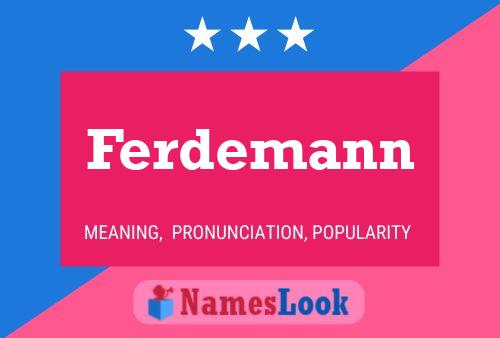 Ferdemann Name Poster