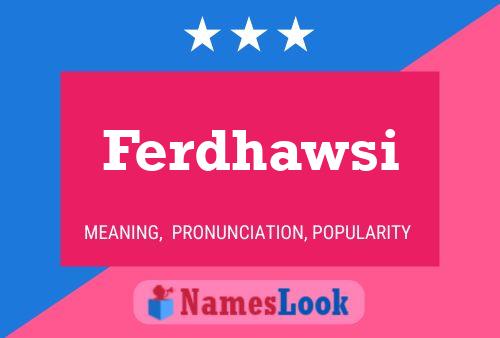 Ferdhawsi Name Poster