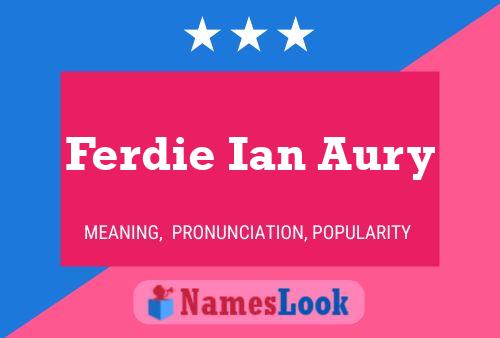 Ferdie Ian Aury Name Poster