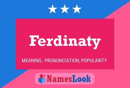 Ferdinaty Name Poster