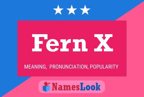 Fern X Name Poster