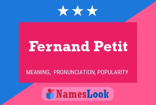 Fernand Petit Name Poster