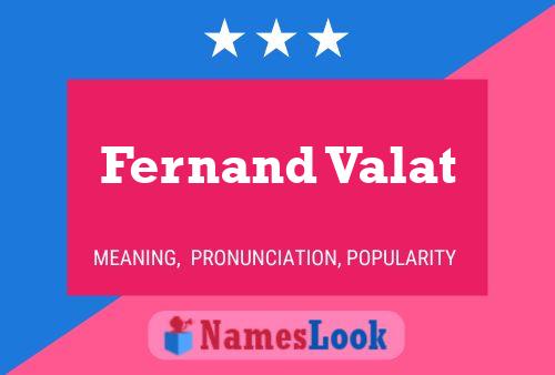 Fernand Valat Name Poster