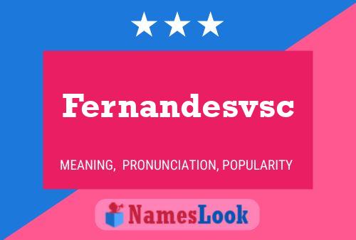 Fernandesvsc Name Poster