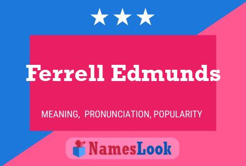 Ferrell Edmunds Name Poster