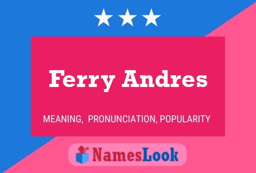 Ferry Andres Name Poster