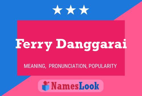 Ferry Danggarai Name Poster