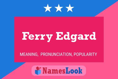 Ferry Edgard Name Poster