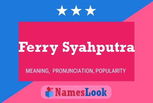 Ferry Syahputra Name Poster