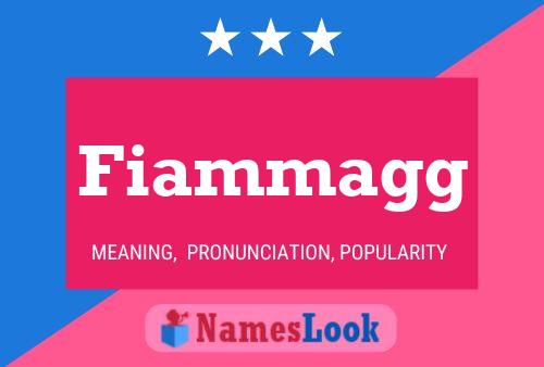 Fiammagg Name Poster