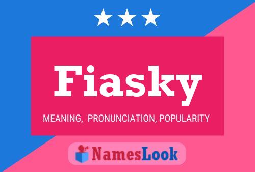 Fiasky Name Poster