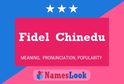 Fidel  Chinedu Name Poster