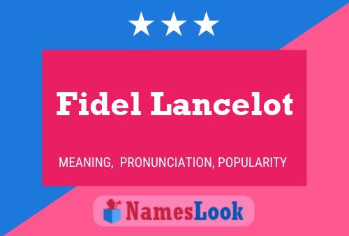 Fidel Lancelot Name Poster