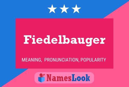 Fiedelbauger Name Poster