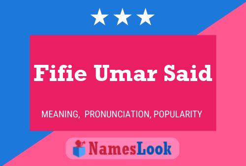 Fifie Umar Said Name Poster