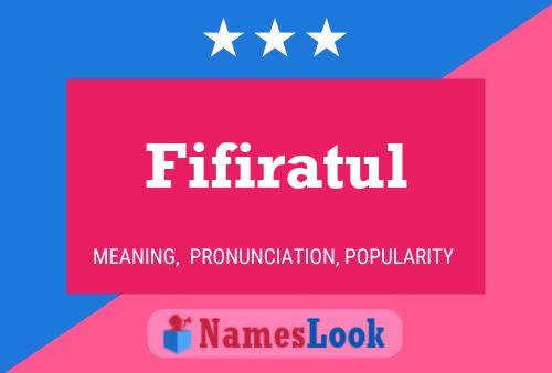 Fifiratul Name Poster