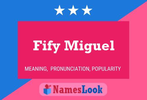 Fify Miguel Name Poster