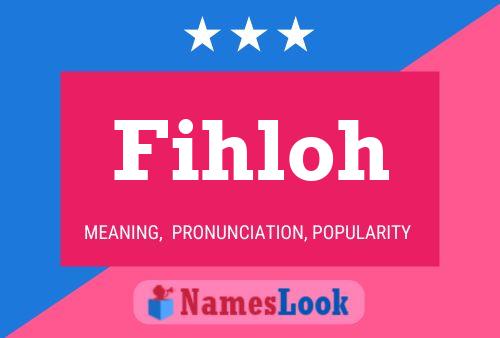 Fihloh Name Poster