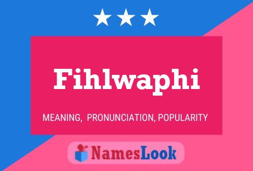 Fihlwaphi Name Poster