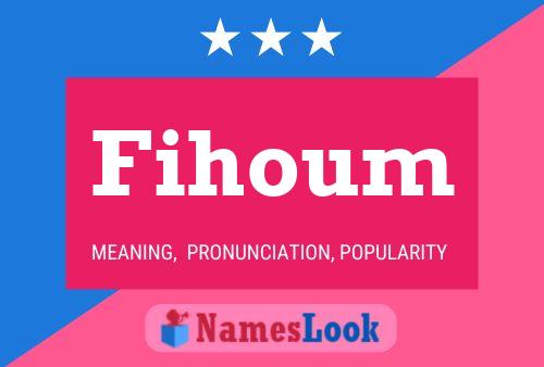 Fihoum Name Poster