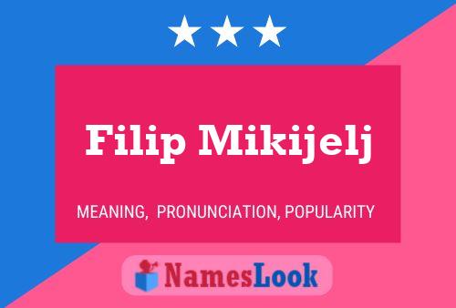 Filip Mikijelj Name Poster